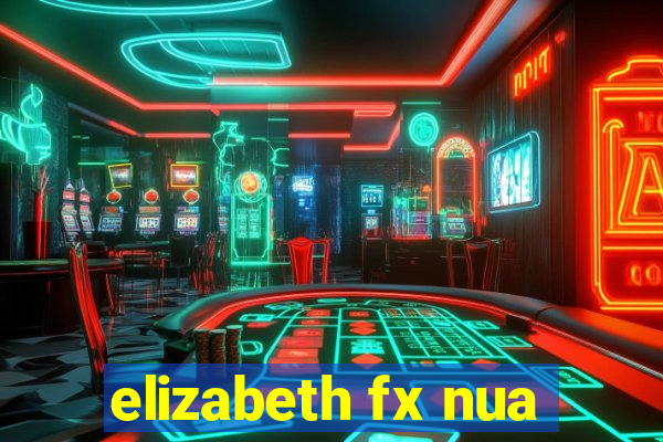 elizabeth fx nua